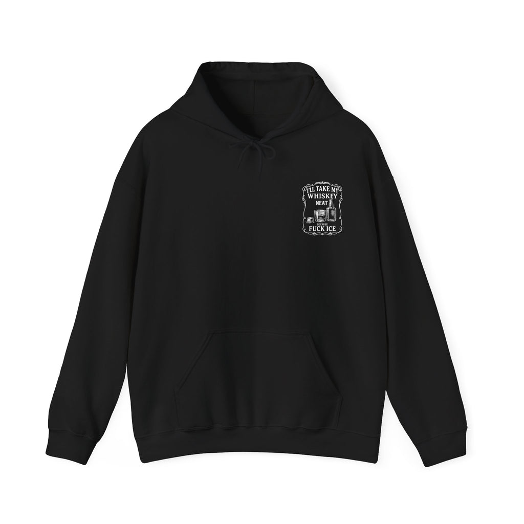 Whiskey Neat Because F*ck ICE – Political Statement Hoodie