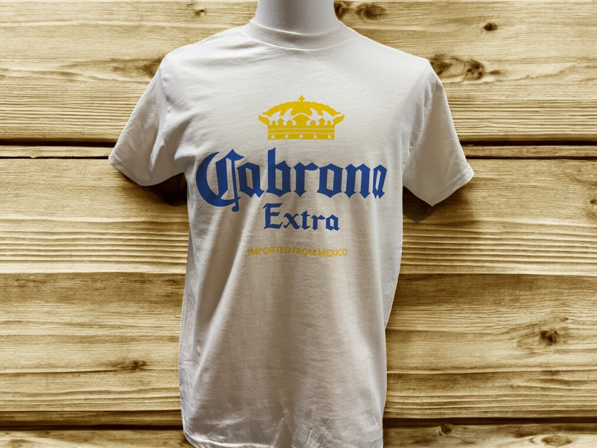 Cabrona Extra T-Shirt – Funny Imported from Mexico Tee - Stonk Shark Co.