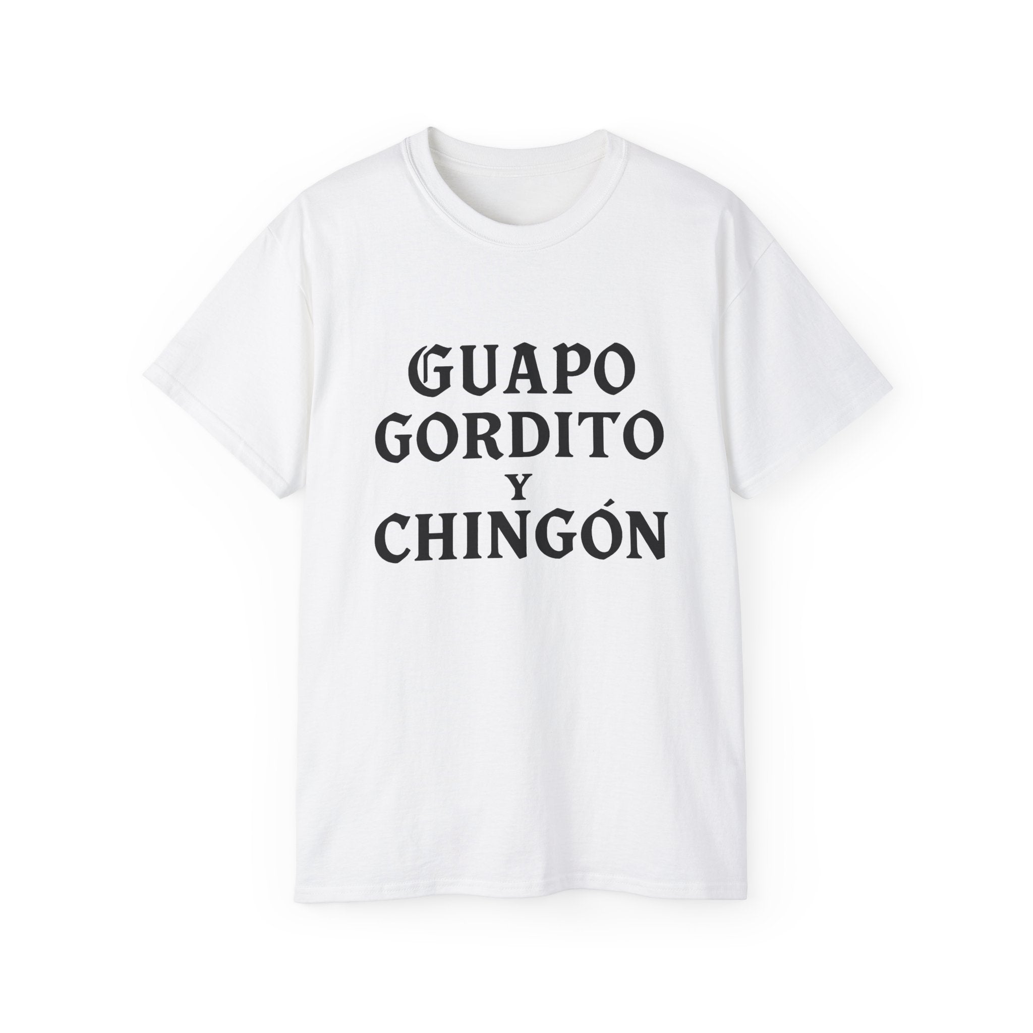 Guapo Gordito y Chingón T-Shirt – Chicano Style Latino Funny Tee - Stonk Shark Co.