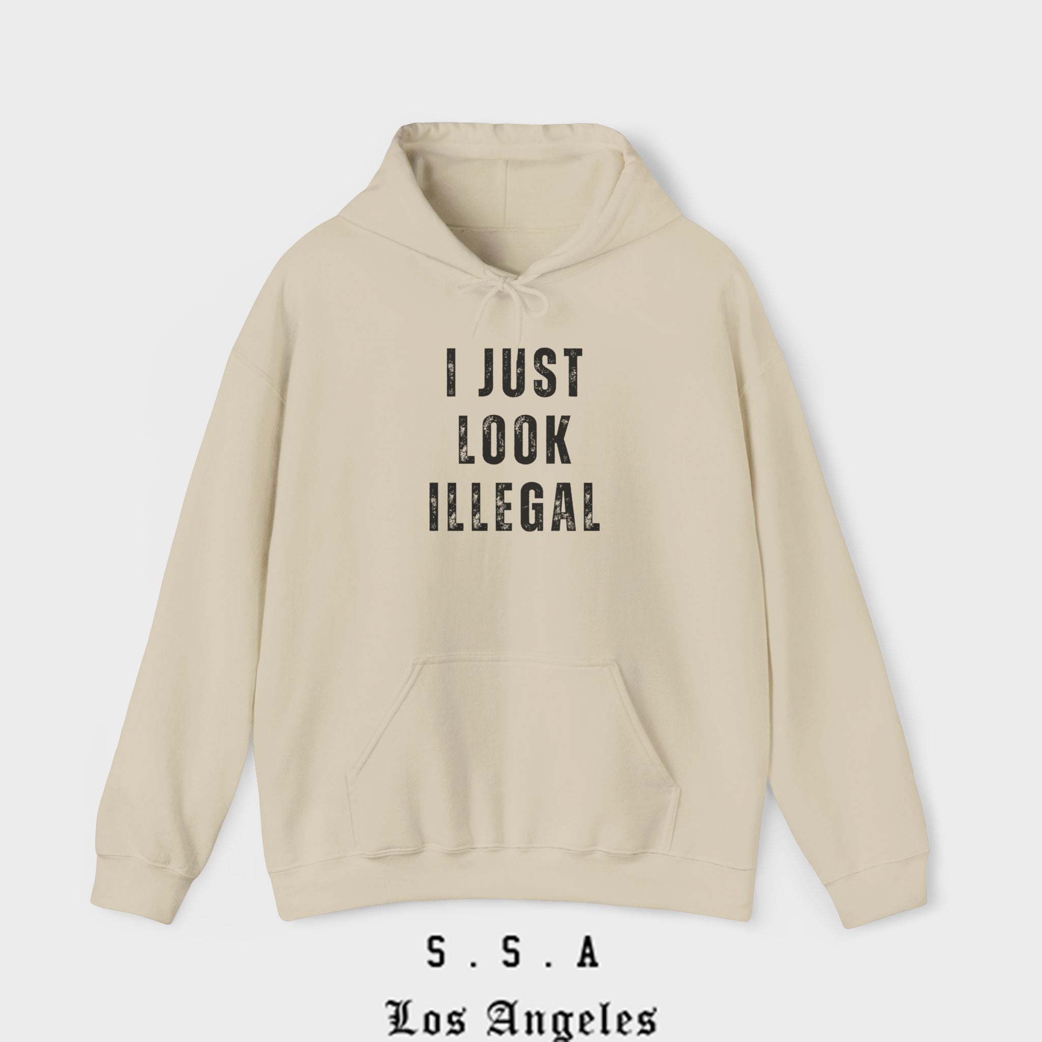 I Just Look Illegal – Funny Sarcastic Immigration Statement Hooded Sweatshirt - Stonk Shark Co.