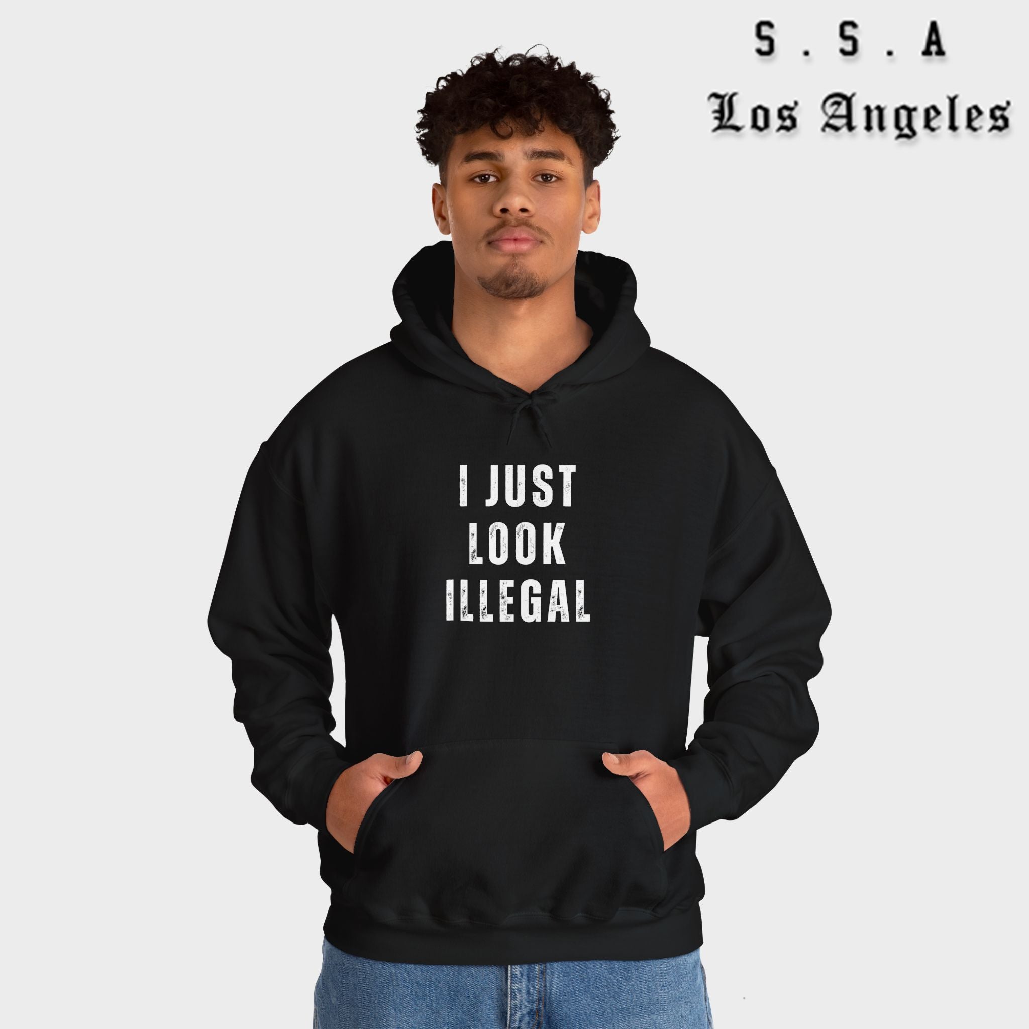 I Just Look Illegal – Funny Sarcastic Immigration Statement Hooded Sweatshirt - Stonk Shark Co.