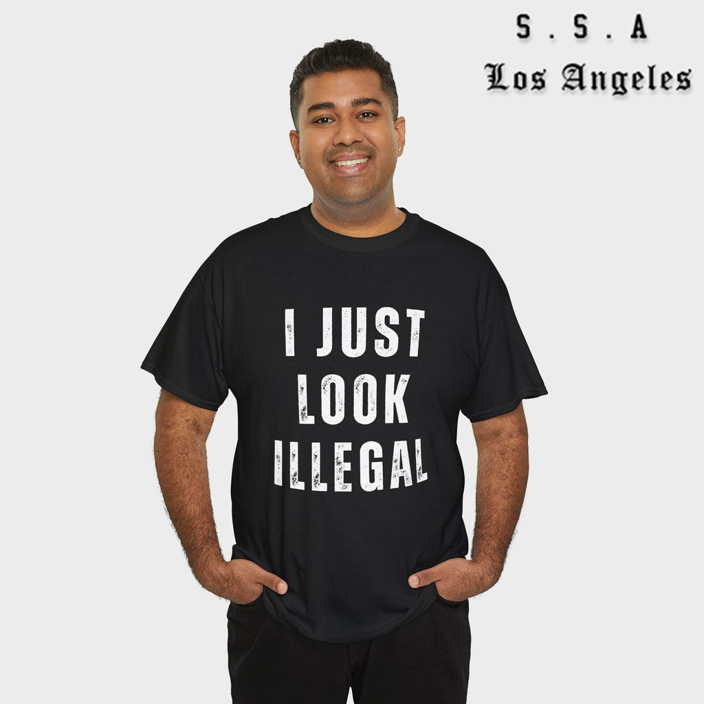 I Just Look Illegal T-Shirt – Funny Immigration Statement Tee - Stonk Shark Co.
