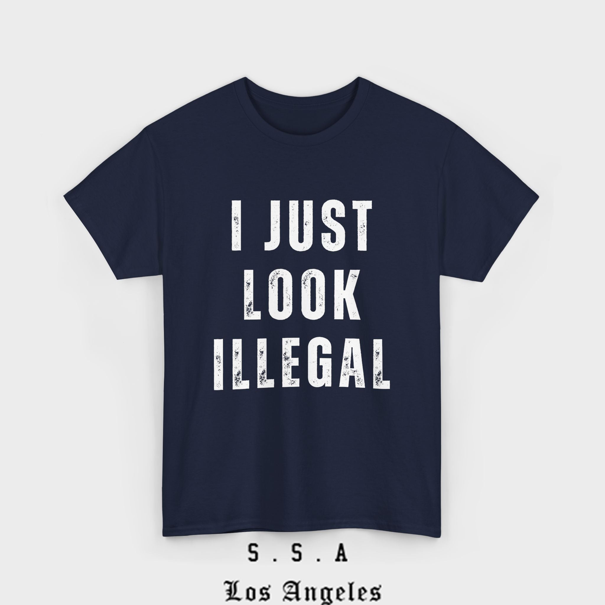 I Just Look Illegal T-Shirt – Funny Immigration Statement Tee - Stonk Shark Co.