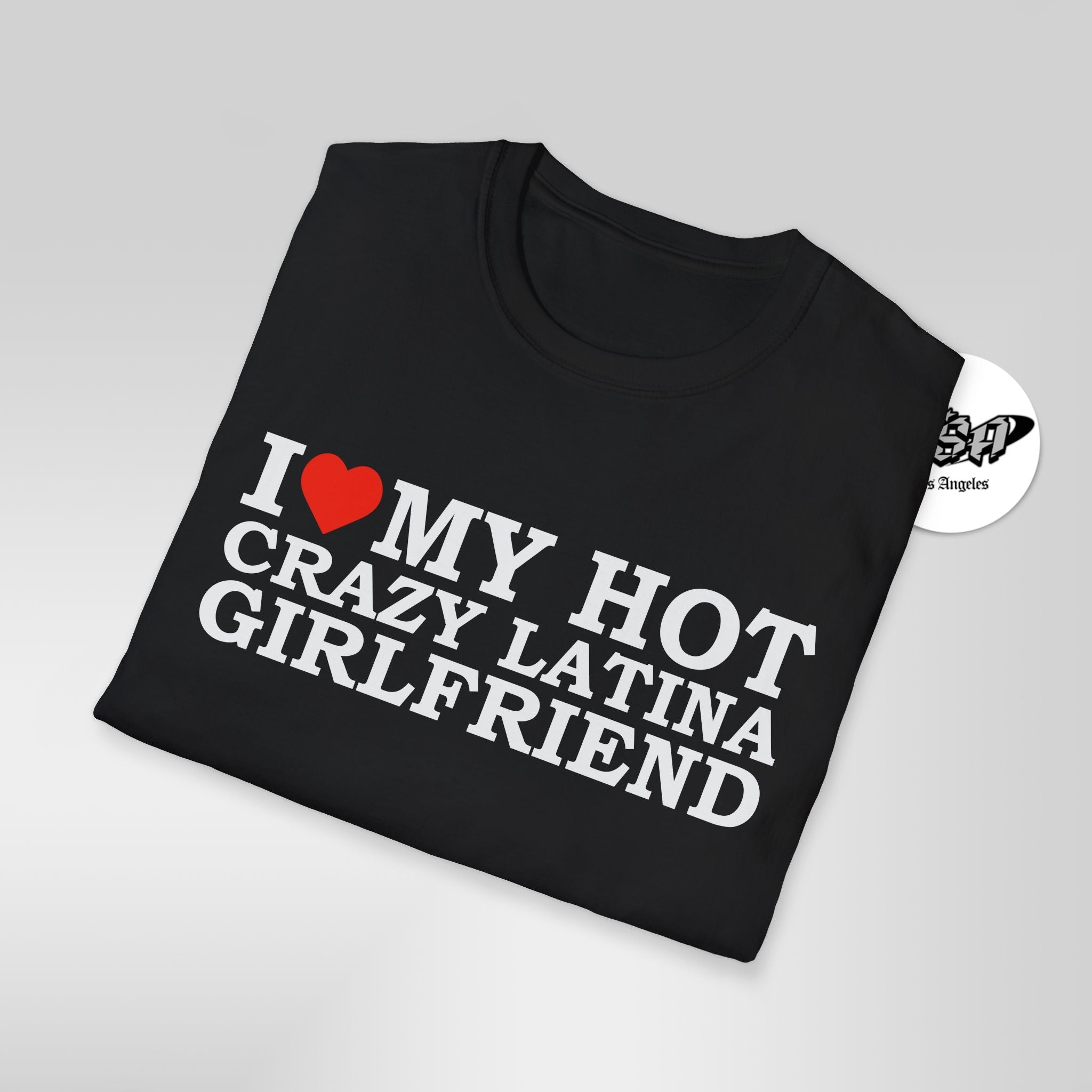 I Love My Hot Crazy Latina Girlfriend T-Shirt - Stonk Shark Co.