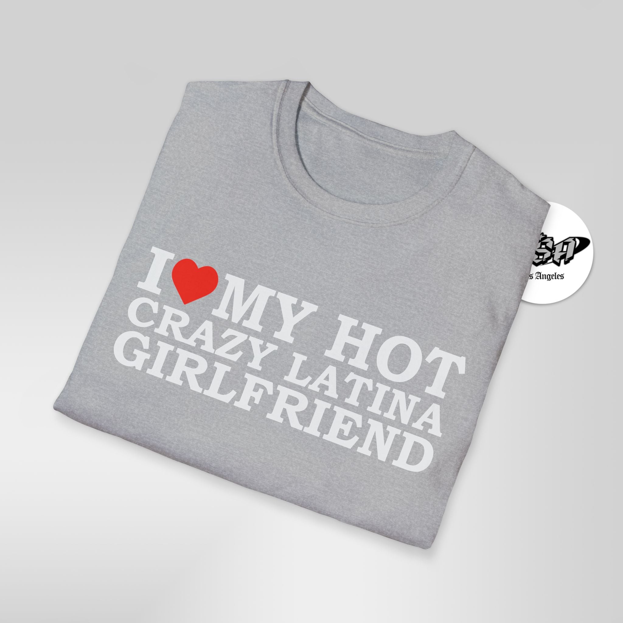 I Love My Hot Crazy Latina Girlfriend T-Shirt - Stonk Shark Co.