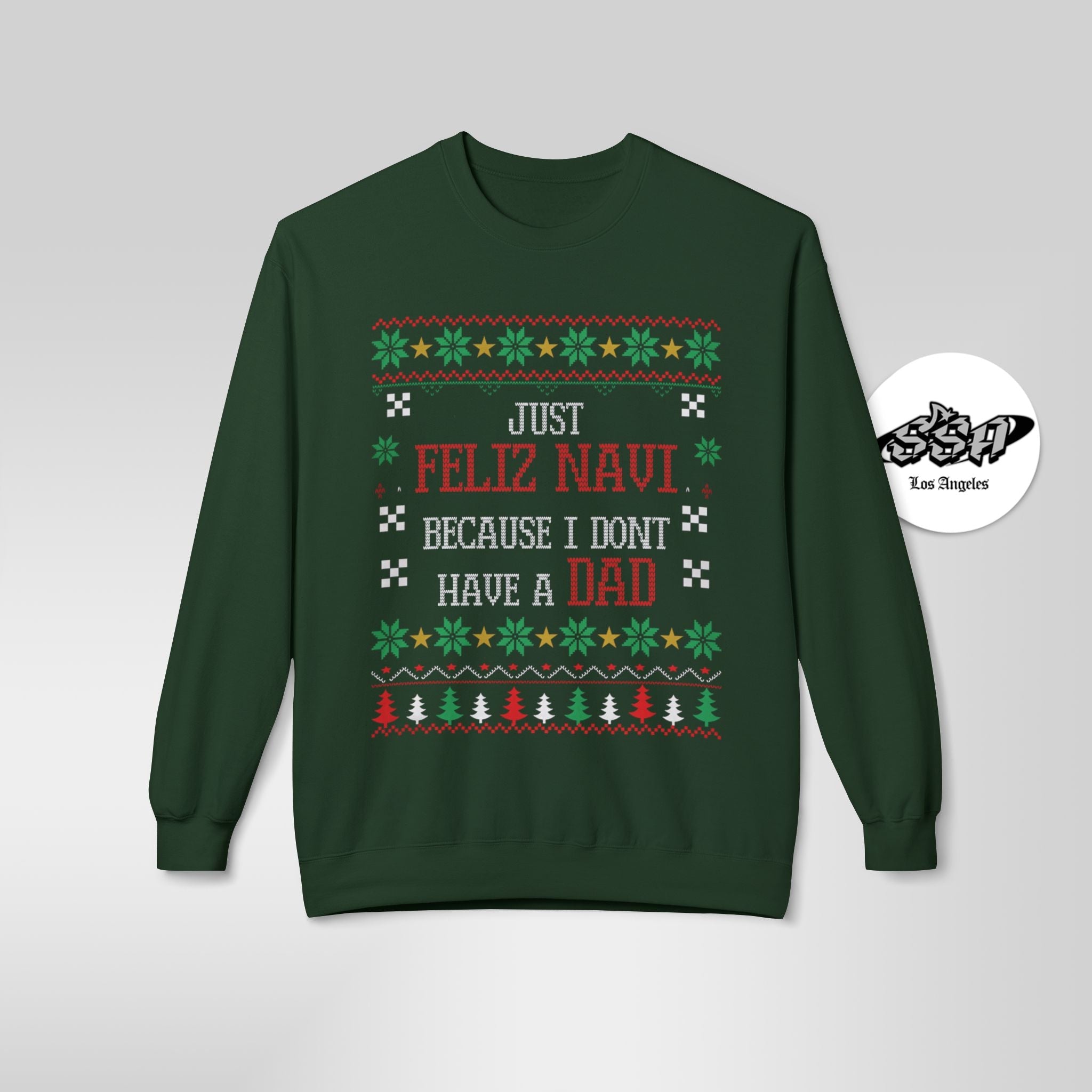 "Just Feliz Navi (No Dad) " Funny Fatherless Sweatshirt - Stonk Shark Co.