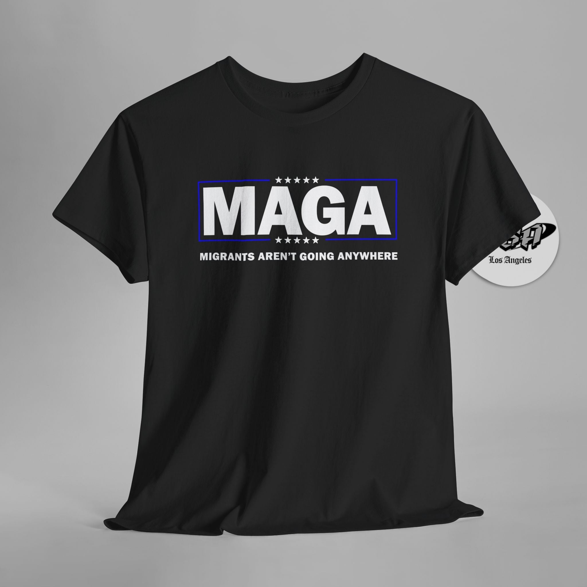 MAGA Parody Shirt – Migrants Aren’t Going Anywhere | Immigration Statement Tee - Stonk Shark Co.