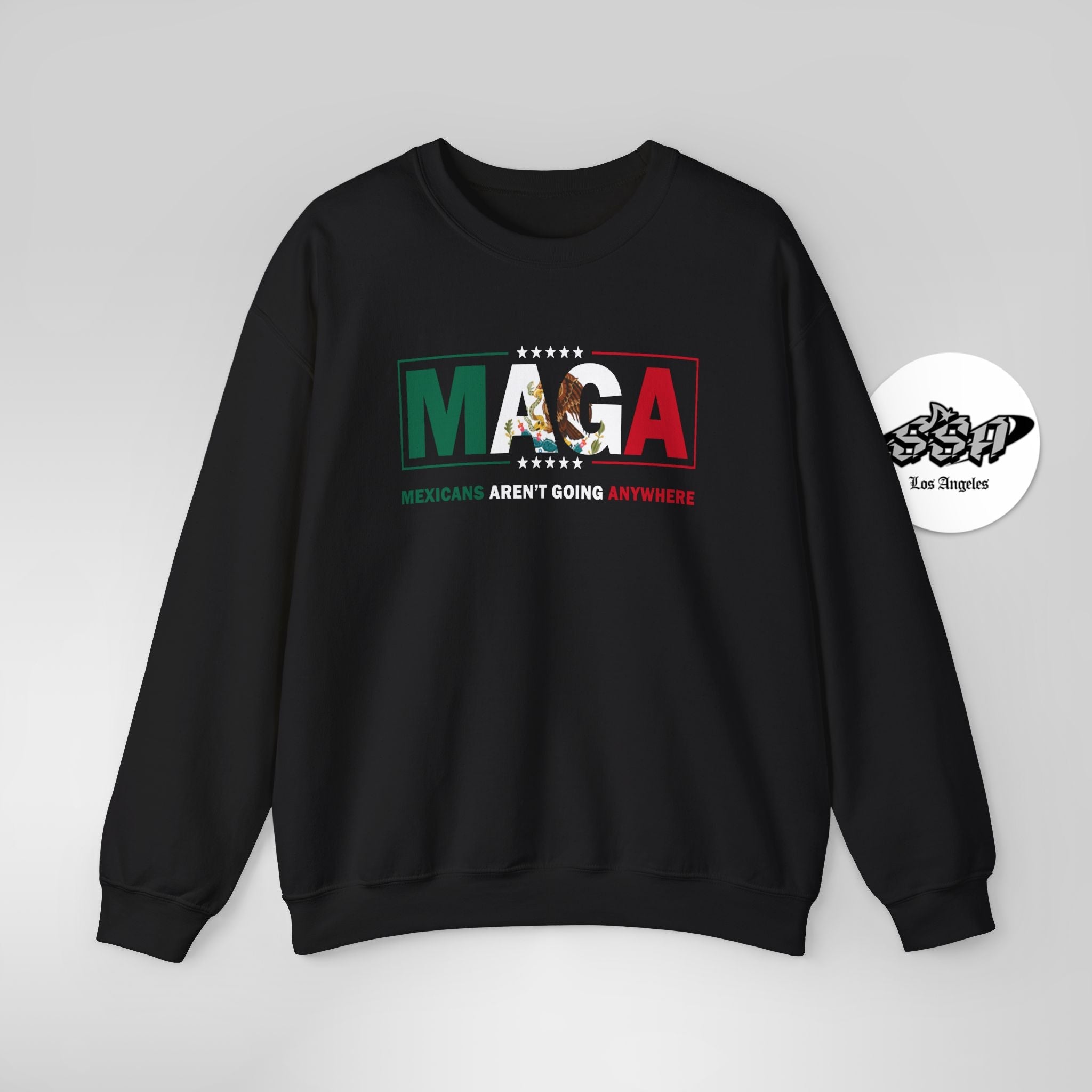 Mexicans Aren’t Going Anywhere Parody Sweatshirt Immigration Statement Sweater - Stonk Shark Co.