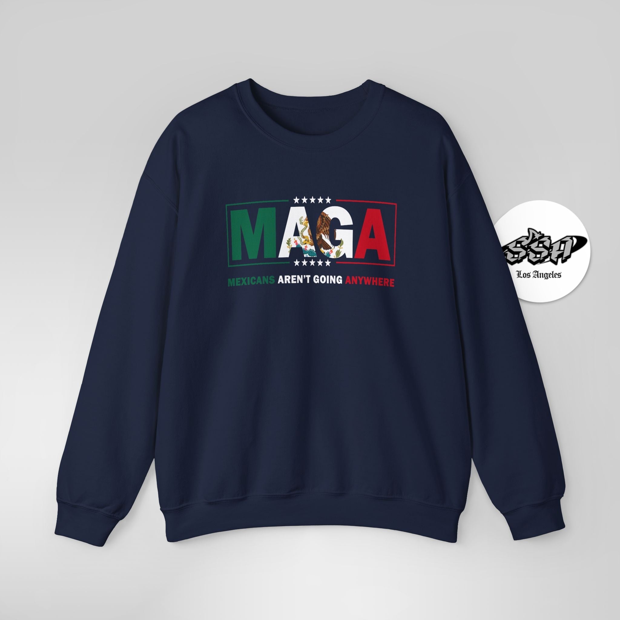 Mexicans Aren’t Going Anywhere Parody Sweatshirt Immigration Statement Sweater - Stonk Shark Co.