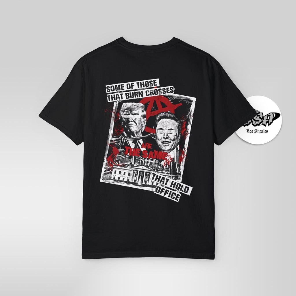 Some of Those That Burn Crosses Are the Same That Hold Office - Activists and Political Protest T-Shirt - Stonk Shark Co.