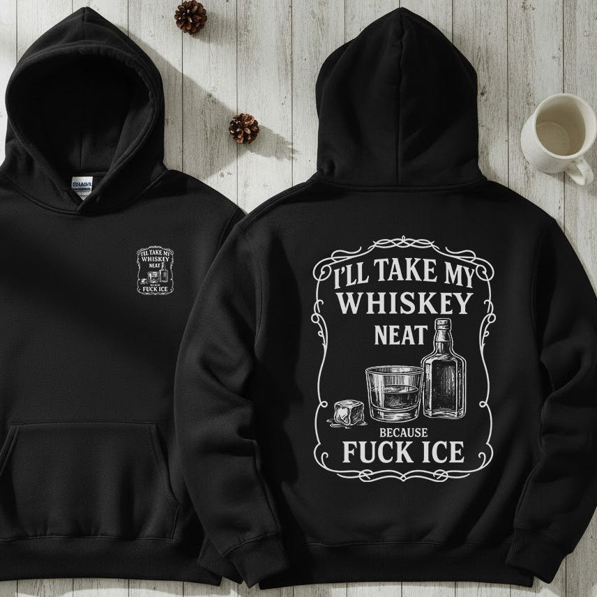 Whiskey Neat Because F*ck ICE – Political Statement Hoodie - Stonk Shark Co.