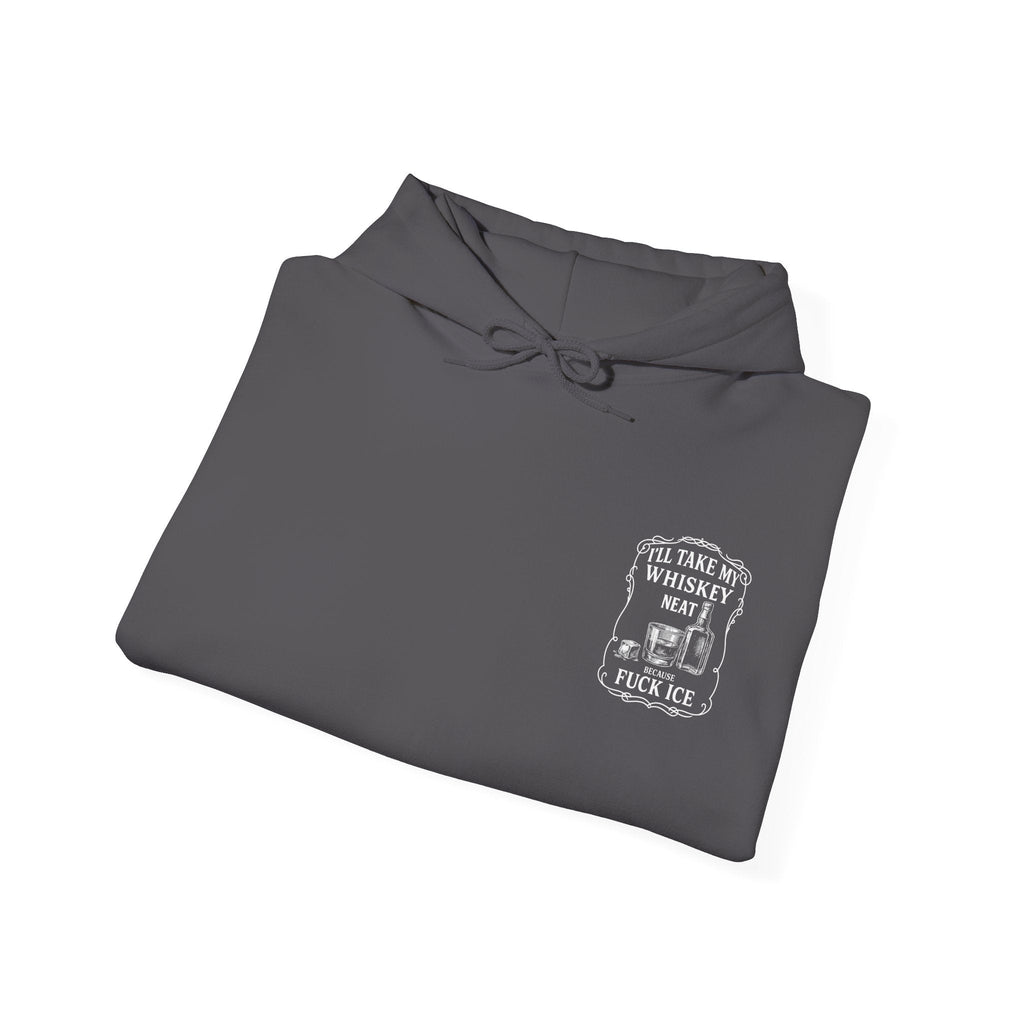 Whiskey Neat Because F*ck ICE – Political Statement Hoodie - Stonk Shark Co.