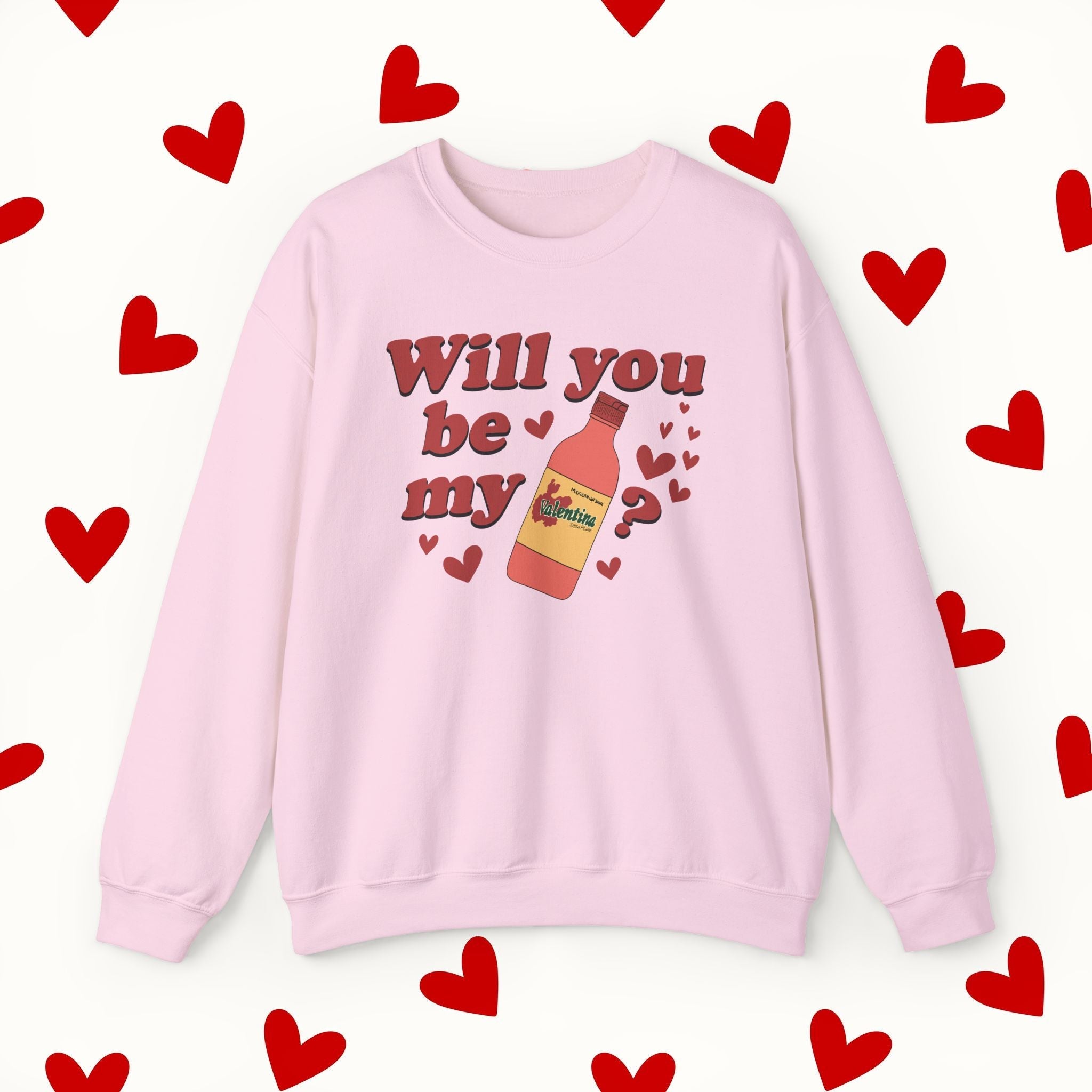 Will You Be My Valentina Sweatshirt – Funny Mexican Hot Sauce Valentine’s Design Sweater - Stonk Shark Co.