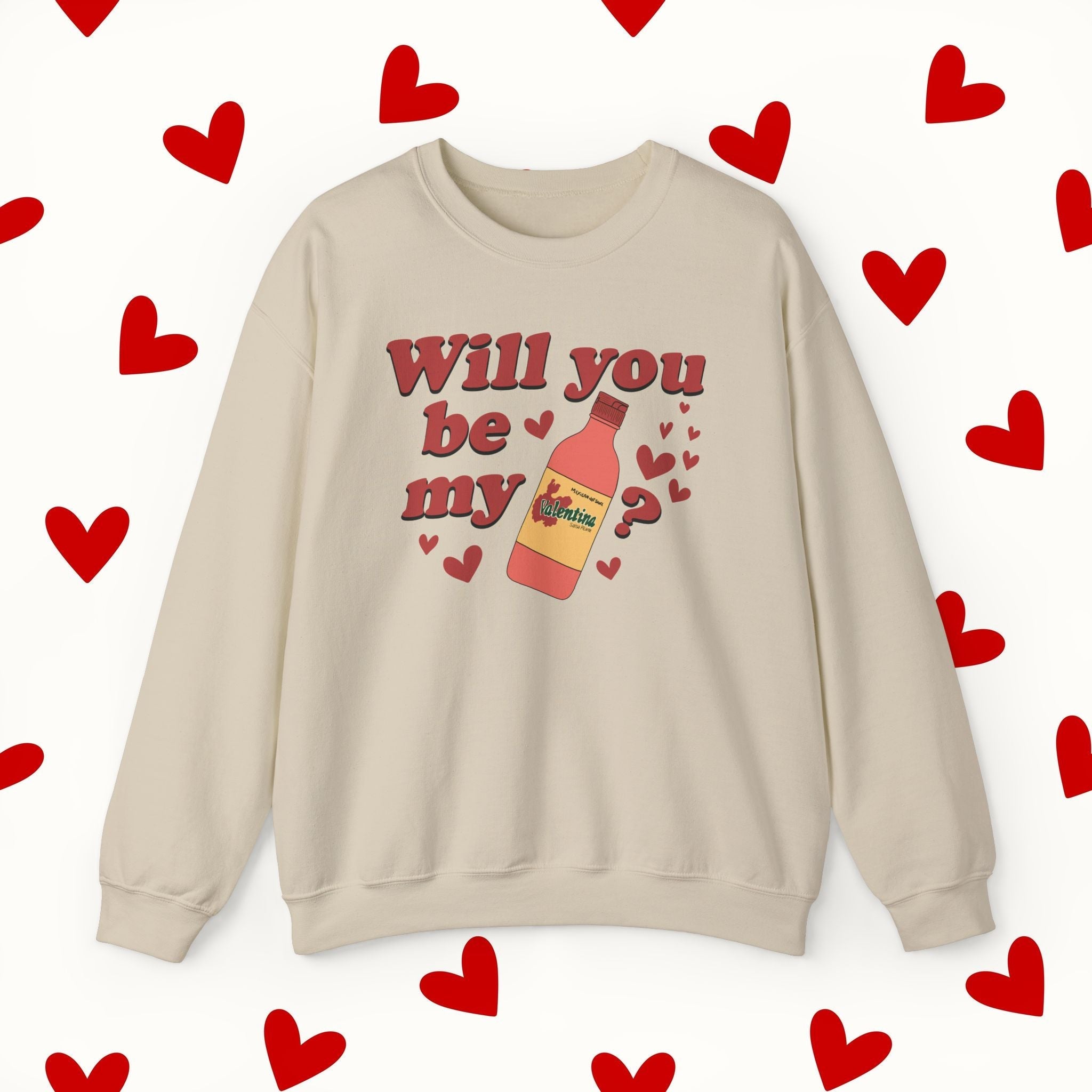 Will You Be My Valentina Sweatshirt – Funny Mexican Hot Sauce Valentine’s Design Sweater - Stonk Shark Co.