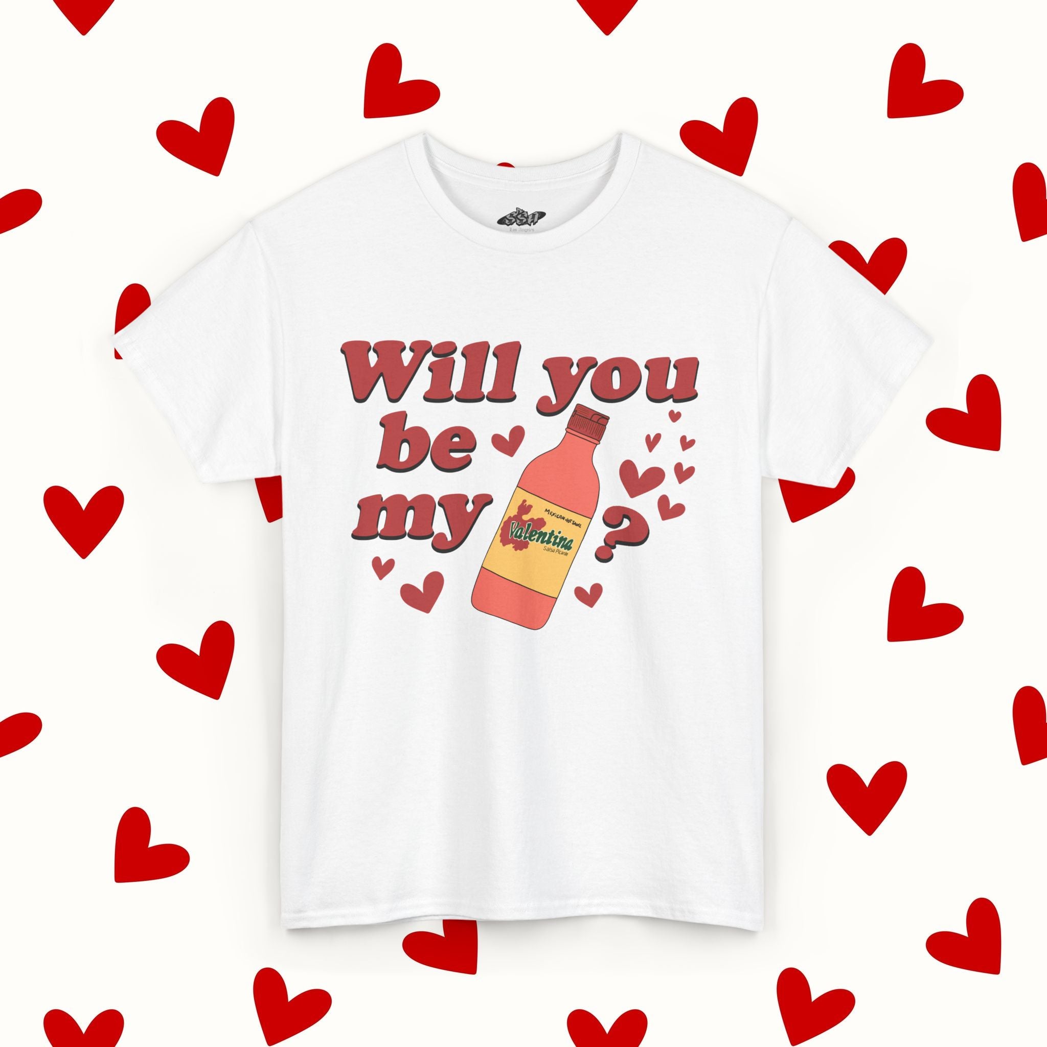 Will You Be My Valentina T-Shirt – Funny Mexican Hot Sauce Valentine’s Tee - Stonk Shark Co.
