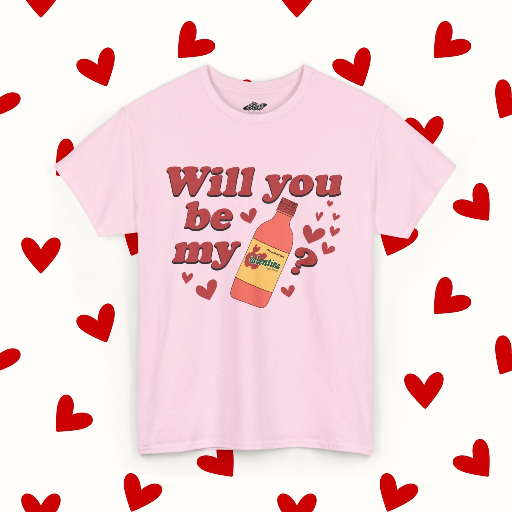 Will You Be My Valentina T-Shirt – Funny Mexican Hot Sauce Valentine’s Tee - Stonk Shark Co.
