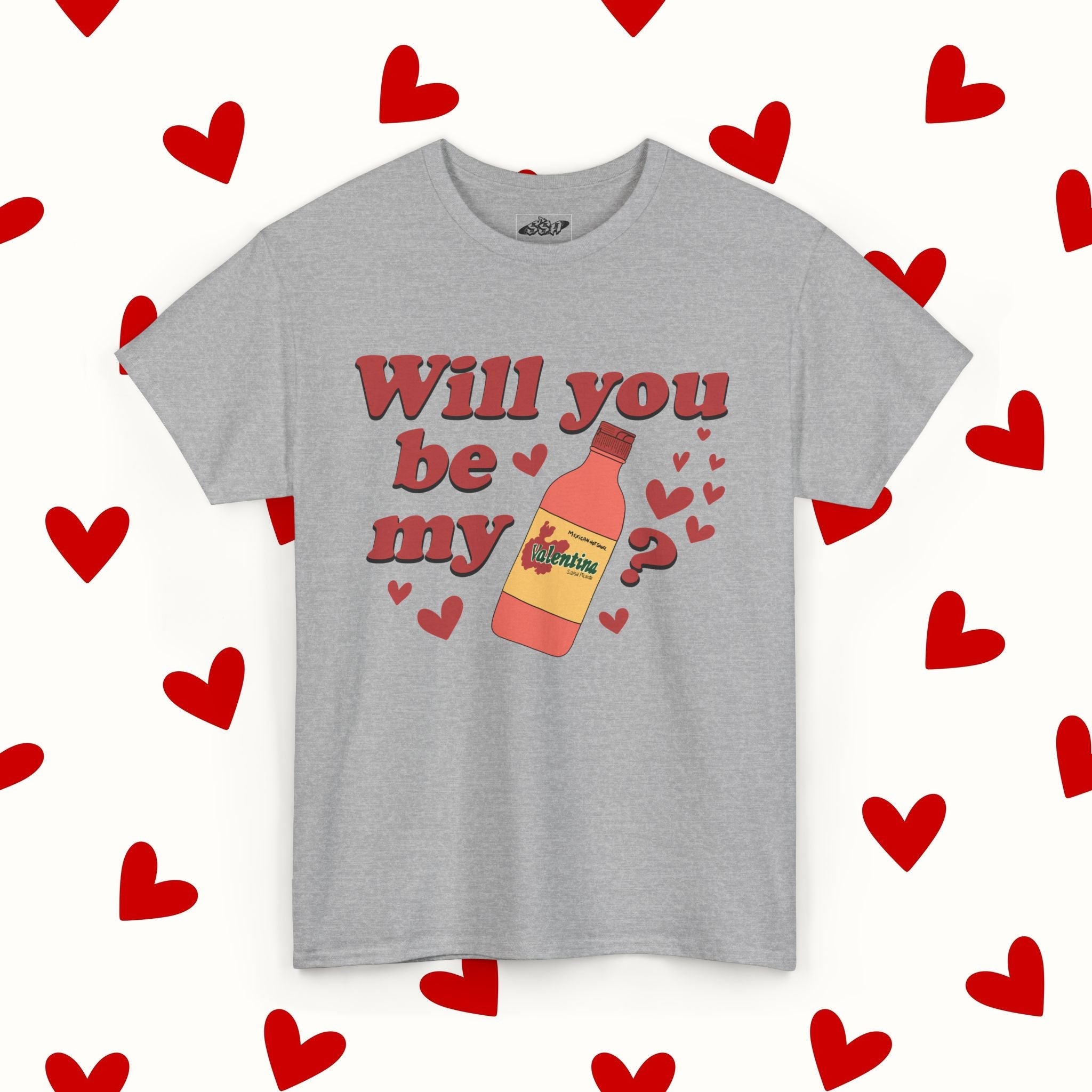 Will You Be My Valentina T-Shirt – Funny Mexican Hot Sauce Valentine’s Tee - Stonk Shark Co.