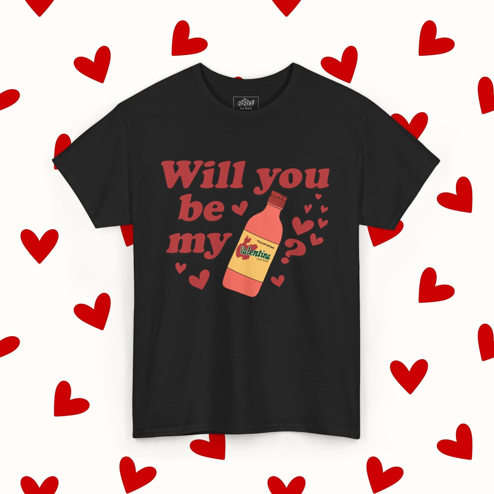 Will You Be My Valentina T-Shirt – Funny Mexican Hot Sauce Valentine’s Tee - Stonk Shark Co.